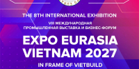 8-я Международная промышленная выставка и бизнес форум EXPO EURASIA VIETNAM 2027. - Министерство промышленности, энергетики и торговли КБР
